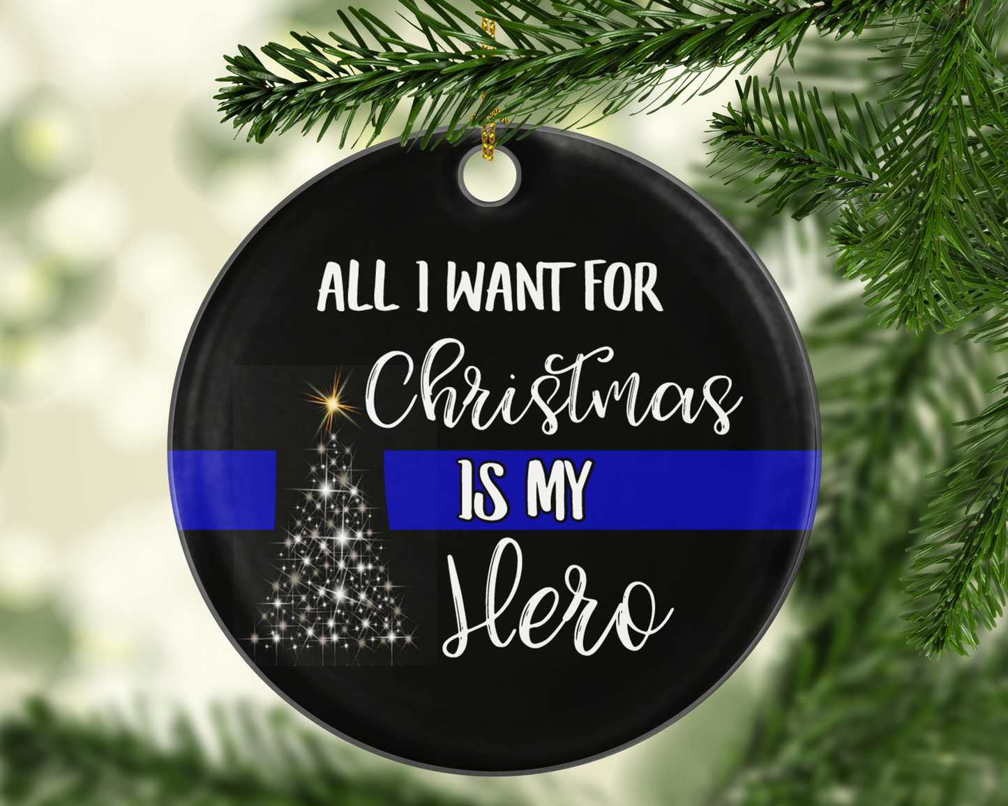 All I Want For Christmas Hero Thin Blue Line TBL Police - Shatterproof Acrylic Ornament - - Endlessly Trendy Boutique
