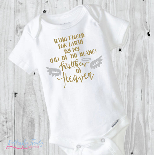 Hand Picked for Earth by my {insert relationship and name here} in Heaven Onesie® - Memorial Onesie® - - Endlessly Trendy Boutique